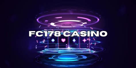 178 lucky bet|FC178 Live Casino Games.